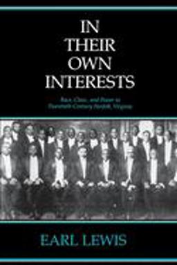 In Their Own Interests Race, Class and Power in Twentieth-Century Norfolk, Virginia  9780520084445 Front Cover