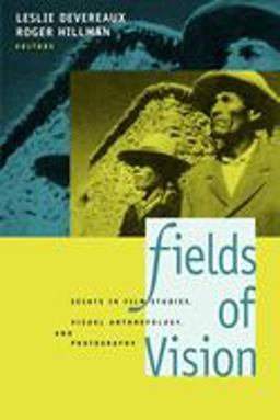 Fields of Vision Essays in Film Studies, Visual Anthropology, and Photography  9780520085244 Front Cover
