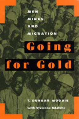 Going for Gold Men, Mines, and Migration  9780520086449 Front Cover