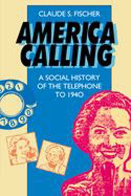 America Calling A Social History of the Telephone To 1940  9780520086470 Front Cover