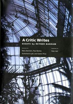 Critic Writes Essays by Reyner Banham  9780520088559 Front Cover