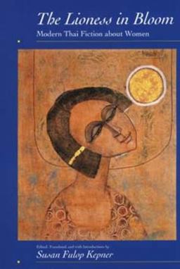 Lioness in Bloom Modern Thai Fiction about Women  9780520089037 Front Cover