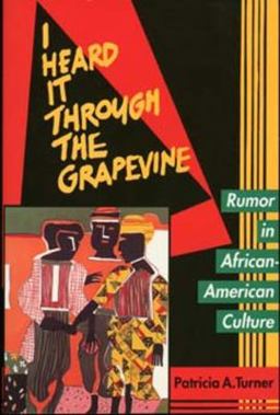 I Heard It Through the Grapevine Rumor in African-American Culture  9780520089365 Front Cover
