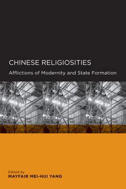 Chinese Religiosities Afflictions of Modernity and State Formation  9780520098640 Front Cover