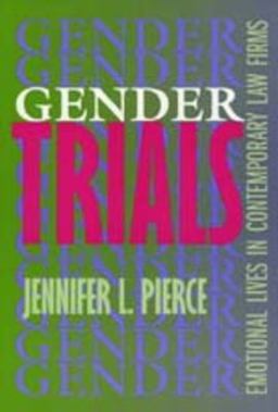 Gender Trials Emotional Lives in Contemporary Law Firms  9780520201088 Front Cover