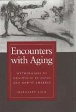 Encounters with Aging Mythologies of Menopause in Japan and North America  9780520201620 Front Cover