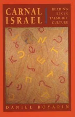 Carnal Israel Reading Sex in Talmudic Culture  9780520203365 Front Cover