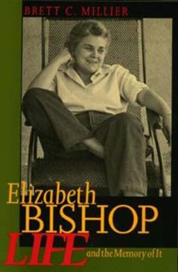 Elizabeth Bishop Life and the Memory of It  9780520203457 Front Cover