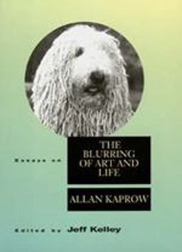 Essays on the Blurring of Art and Life  9780520205628 Front Cover