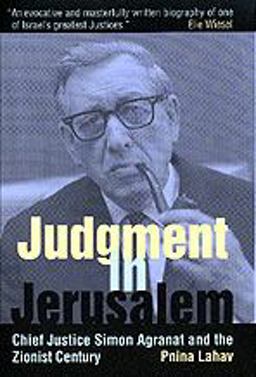 Judgement in Jerusalem Chief Justice Simon Agranat and the Zionist Century  9780520205956 Front Cover