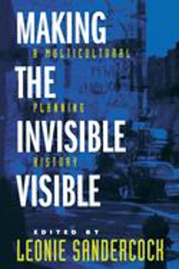 Making the Invisible Visible A Multicultural Planning History  9780520207356 Front Cover
