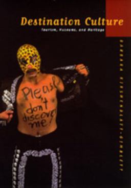 Destination Culture Tourism, Museums, and Heritage  9780520209664 Front Cover