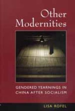 Other Modernities Gendered Yearnings in China after Socialism  9780520210790 Front Cover
