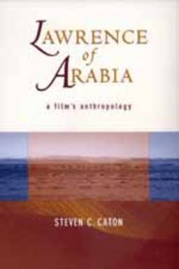 Lawrence of Arabia A Film's Anthropology  9780520210837 Front Cover