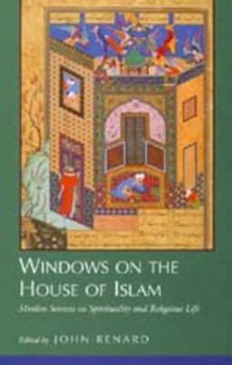 Windows on the House of Islam Muslim Sources on Spirituality and Religious Life  9780520210868 Front Cover