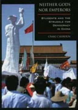 Neither Gods nor Emperors Students and the Struggle for Democracy in China  9780520211612 Front Cover