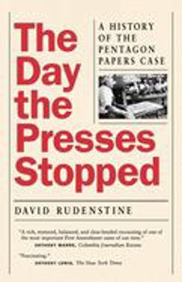 Day the Presses Stopped A History of the Pentagon Papers Case  9780520213821 Front Cover