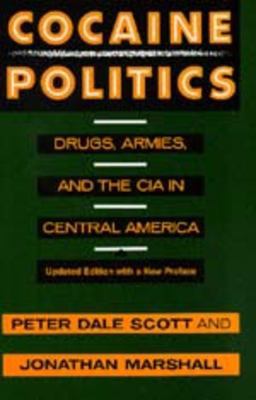 Cocaine Politics Drugs, Armies, and the CIA in Central America, Updated Edition 2nd 9780520214491 Front Cover