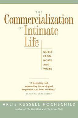 Commercialization of Intimate Life Notes from Home and Work  9780520214880 Front Cover