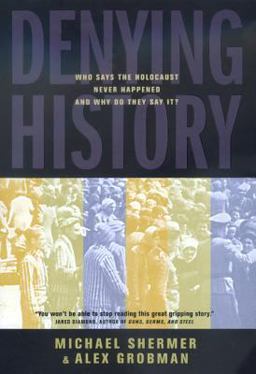 Denying History Who Says the Holocaust Never Happened and Why Do They Say It?  9780520216129 Front Cover