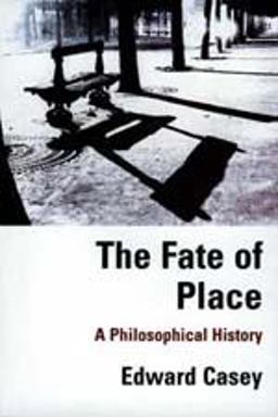 Fate of Place A Philosophical History  9780520216495 Front Cover