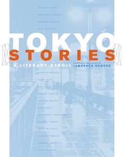 Tokyo Stories A Literary Stroll  9780520217881 Front Cover