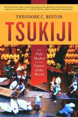 Tsukiji The Fish Market at the Center of the World  9780520220249 Front Cover