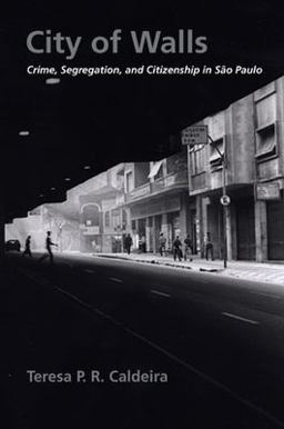 City of Walls Crime, Segregation, and Citizenship in Sï¿½o Paulo  9780520221437 Front Cover
