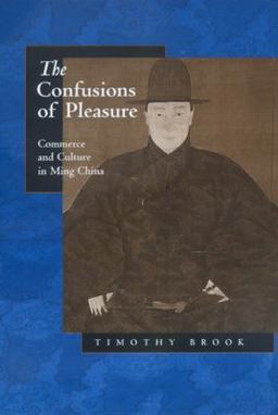 Confusions of Pleasure Commerce and Culture in Ming China  9780520221543 Front Cover
