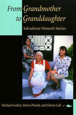 From Grandmother to Granddaughter Salvadoran Women's Stories  9780520222403 Front Cover