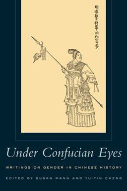 Under Confucian Eyes Writings on Gender in Chinese History  9780520222762 Front Cover