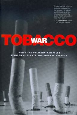 Tobacco War Inside the California Battles  9780520222861 Front Cover