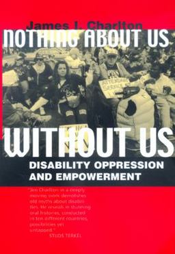 Nothing about Us Without Us Disability Oppression and Empowerment  9780520224810 Front Cover
