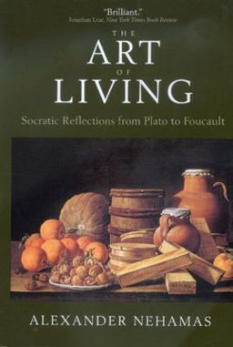 Art of Living Socratic Reflections from Plato to Foucault 1st 9780520224902 Front Cover