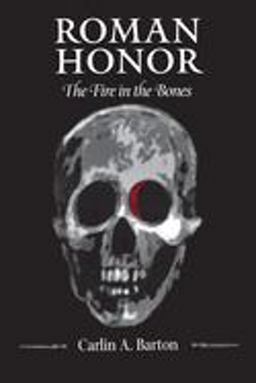 Roman Honor The Fire in the Bones  9780520225251 Front Cover