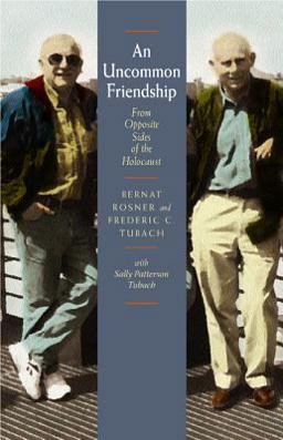 Uncommon Friendship From Opposite Sides of the Holocaust  9780520225312 Front Cover