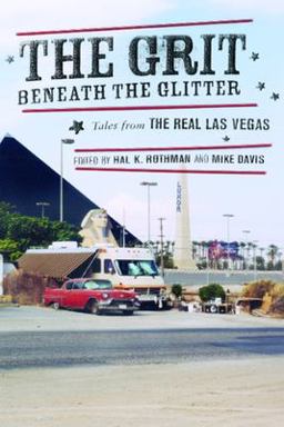 Grit Beneath the Glitter Tales from the Real Las Vegas  9780520225381 Front Cover