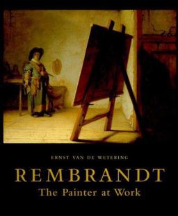 Rembrandt The Painter at Work  9780520226685 Front Cover