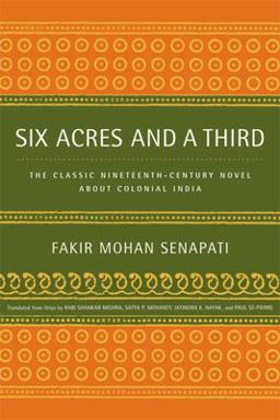 Six Acres and a Third The Classic Nineteenth-Century Novel about Colonial India  9780520228832 Front Cover