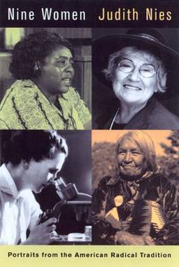 Nine Women Portraits from the American Radical Tradition  9780520229655 Front Cover