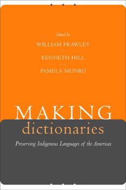 Making Dictionaries Preserving Indigenous Languages of the Americas  9780520229969 Front Cover