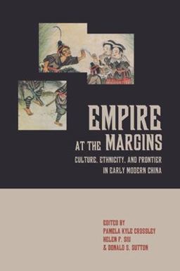 Empire at the Margins Culture, Ethnicity, and Frontier in Early Modern China  9780520230156 Front Cover