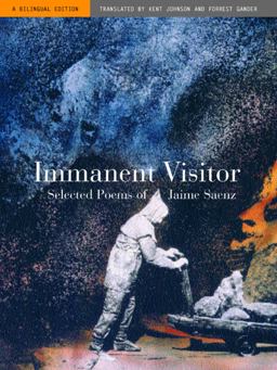 Immanent Visitor Selected Poems of Jaime Saenz  9780520230484 Front Cover