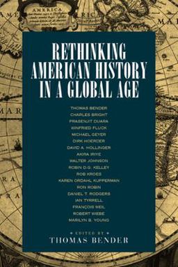 Rethinking American History in a Global Age Rethinking American History in a Global Age