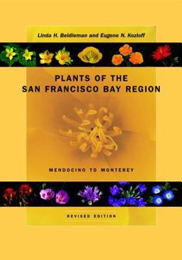Plants of the San Francisco Bay Region Mendocino to Monterey 2nd 9780520231733 Front Cover