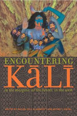Encountering Kali In the Margins, at the Center, in the West  9780520232402 Front Cover
