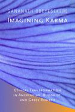 Imagining Karma Ethical Transformation in Amerindian, Buddhist, and Greek Rebirth  9780520232433 Front Cover