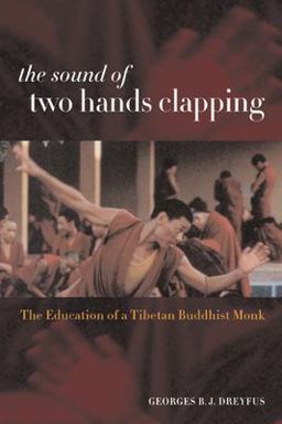 Sound of Two Hands Clapping The Education of a Tibetan Buddhist Monk  9780520232600 Front Cover