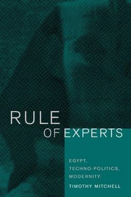 Rule of Experts Egypt, Techno-Politics, Modernity  9780520232624 Front Cover