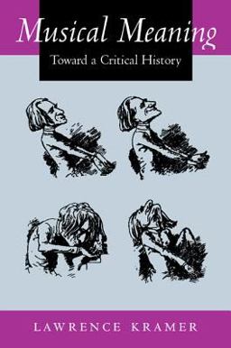 Musical Meaning Toward a Critical History  9780520232723 Front Cover